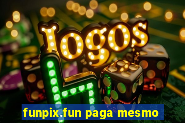 funpix.fun paga mesmo